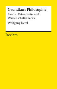 Grundkurs Philosophie. Band 4: Erkenntnis- und Wissenschaftstheorie