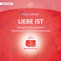 Liebe ist - Verbinde Dich geliebte Menschenseele - Labung für Deine Gemächer