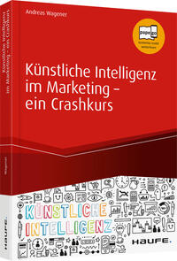 Künstliche Intelligenz im Marketing - ein Crashkurs