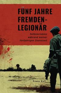 Fünf Jahre Fremdenlegionär