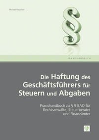 Die Haftung des Geschäftsführeres für Steuern und Abgaben