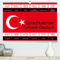 Sprachkalender Türkisch-Deutsch (Premium, hochwertiger DIN A2 Wandkalender 2020, Kunstdruck in Hochglanz)