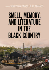 Smell, Memory, and Literature in the Black Country