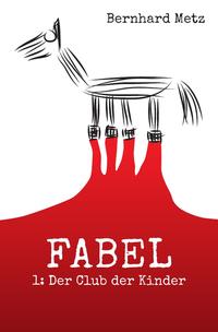 Fabel / Fabel: Der Club der Kinder