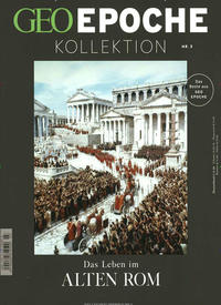 GEO Epoche KOLLEKTION / GEO Epoche Kollektion 03/2016 - Das Leben im alten Rom