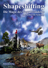 Shapeshifting - Die Magie des Gestaltwandelns