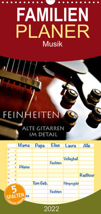 Familienplaner Feinheiten - Alte Gitarren im Detail (Wandkalender 2022 , 21 cm x 45 cm, hoch)