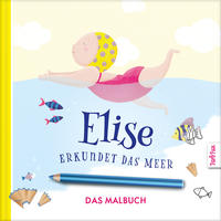 Elise erkundet das Meer - DAS MALBUCH