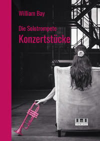 Die Solotrompete: Konzertstücke