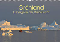 Grönland: Eisberge in der Disko Bucht (Wandkalender 2022 DIN A3 quer)