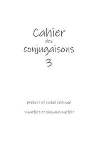 Cahier des conjugaisons 3