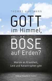 Gott im Himmel, das Böse auf Erden?