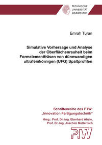 Simulative Vorhersage und Analyse der Oberflächenrauheit beim Formelementfräsen von dünnwandigen ultrafeinkörnigen (UFG) Spaltprofilen