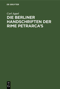 Die Berliner Handschriften der Rime Petrarca’s