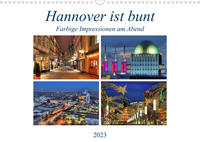 Hannover ist bunt (Wandkalender 2023 DIN A3 quer)