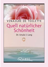 Vinaigre de Toilette - Quell natürlicher Schönheit