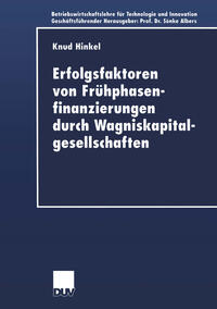 Erfolgsfaktoren von Frühphasenfinanzierungen durch Wagniskapitalgesellschaften