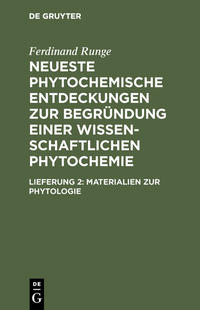 Ferdinand Runge: Neueste phytochemische Entdeckungen zur Begründung... / Materialien zur Phytologie