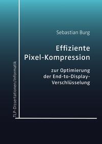 Effiziente Pixel-Kompression zur Optimierung der End-to-Display-Verschlüsselung