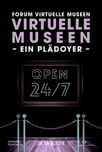 Virtuelle Museen – Ein Plädoyer