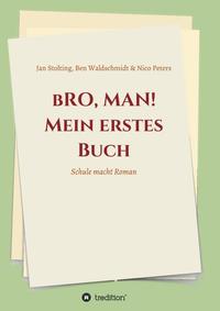 bRO, MAN! Mein erstes Buch