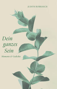 Dein ganzes Sein