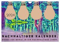 Nachhaltiger Kalender. Monat für Monat in ein nachhaltiges Leben. (Wandkalender 2024 DIN A4 quer), CALVENDO Monatskalender