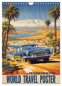 World Travel Poster - nostalgische Reise um die Welt (Wandkalender 2025 DIN A4 hoch), CALVENDO Monatskalender