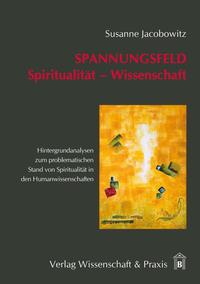 Spannungsfeld Spiritualität – Wissenschaft.