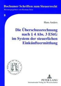 Die Überschussrechnung nach § 4 Abs. 3 EStG im System der steuerlichen Einkünfteermittlung