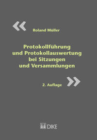 Protokollführung und Protokollauswertung bei Sitzungen und Versammlungen