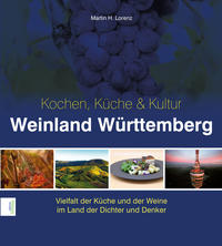 Weinland Württemberg - Kochen, Küche & Kultur