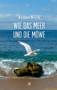 Wie das Meer und die Möwe