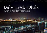 Dubai und Abu Dhabi - Architektur der Superlative (Wandkalender 2022 DIN A2 quer)