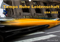 Tempo Ruhe Leidenschaft - USA 2022 (Wandkalender 2022 DIN A3 quer)