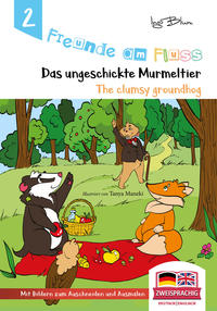 Freunde am Fluss: The clumsy groundhog - Das ungeschickte Murmeltier