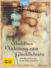 Buddhas Anleitung zum Glücklichsein (mit CD)