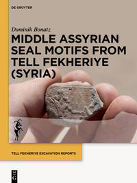 Tell Fekheriye Excavation Reports / Middle Assyrian Seal Motifs from Tell Fekheriye (Syria)