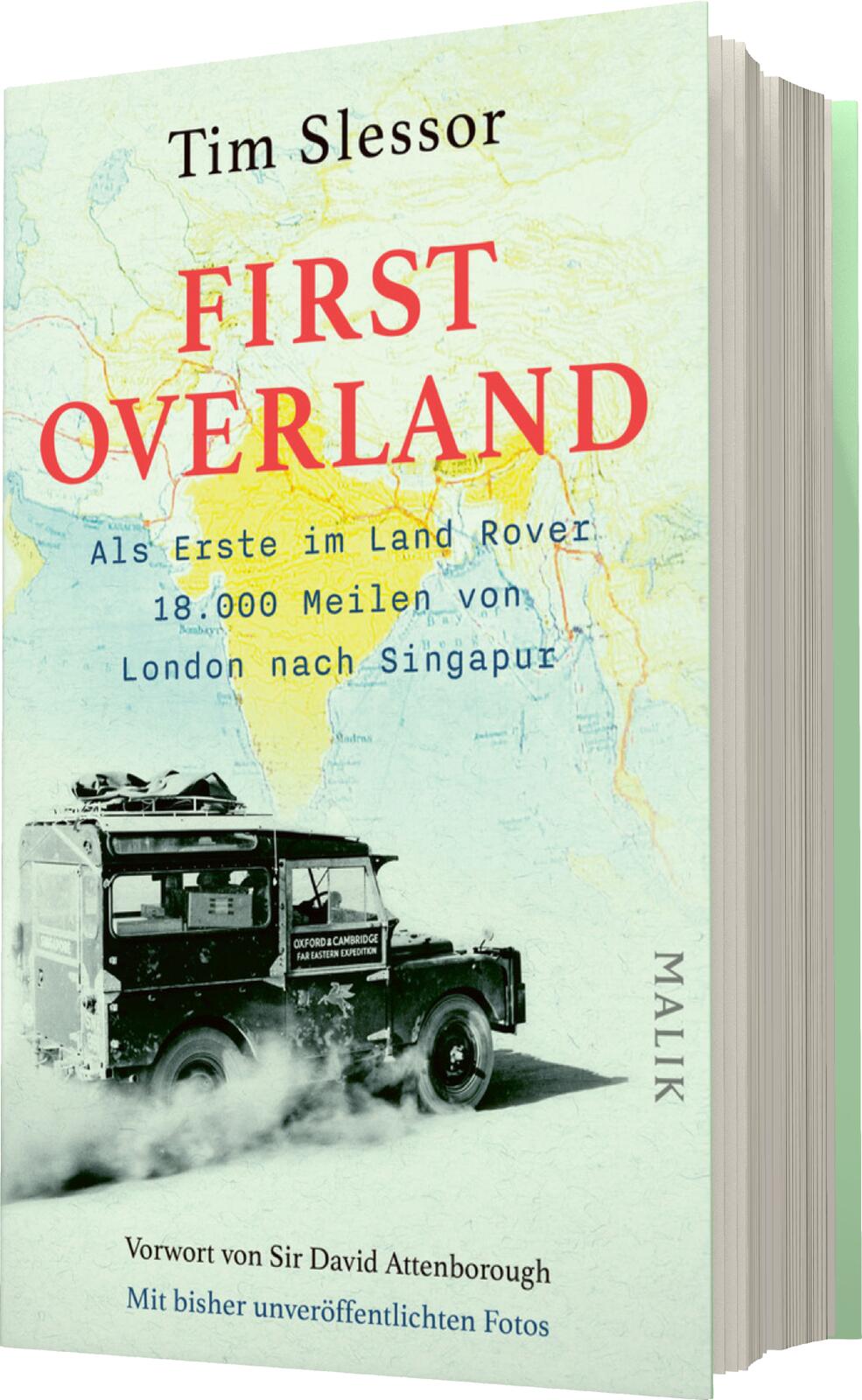 First Overland. Als Erste im Land Rover 18.000 Meilen von London nach Singapur