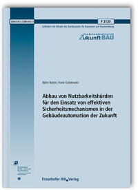 Abbau von Nutzbarkeitshürden für den Einsatz von effektiven Sicherheitsmechanismen in der Gebäudeautomation der Zukunft