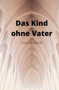 Begegnungen / Das Kind ohne Vater