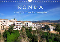 Ronda - Eine Stadt in Andalusien (Wandkalender 2023 DIN A4 quer)