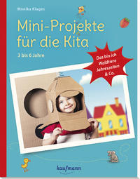 Mini-Projekte für die Kita: 3 – 6 Jahre