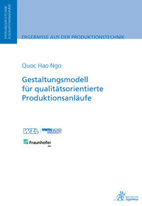 Gestaltungsmodell für qualitätsorientierte Produktionsanläufe