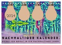 Nachhaltiger Kalender. Monat für Monat in ein nachhaltiges Leben. (Tischkalender 2024 DIN A5 quer), CALVENDO Monatskalender