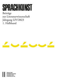 Sprachkunst – Beiträge zur Literaturwissenschaft, Jahrgang LIV/2023, 1. Halbband