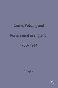 Crime, Policing and Punishment in England, 1750–1914