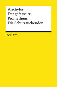 Der gefesselte Prometheus /Die Schutzsuchenden