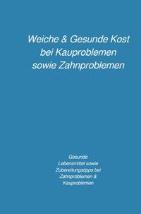 Gesunde &amp; Weiche Kost bei Zahnproblemen &amp; Kauproblemen