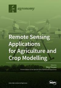 Remote Sensing Applications for Agriculture and Crop Modelling